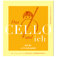 Litschauer, H.: Das Cello und ich 