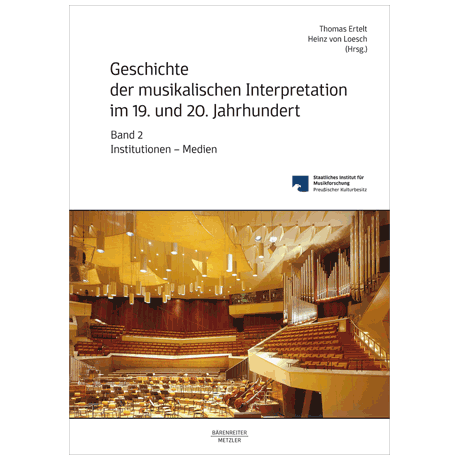 Ertelt, Th./Loesch, H. v. (Hg.): Geschichte der musikalischen Interpretation im 19. und 20. Jahrhundert – Band 2: Institutionen — Medien