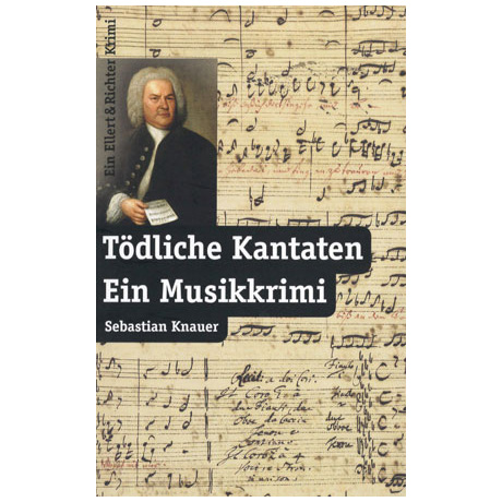Knauer, S.: Tödliche Kantaten – Ein Musikkrimi 