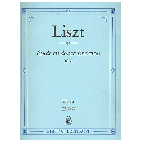 Liszt, F.: Etude en douze Exercices 
