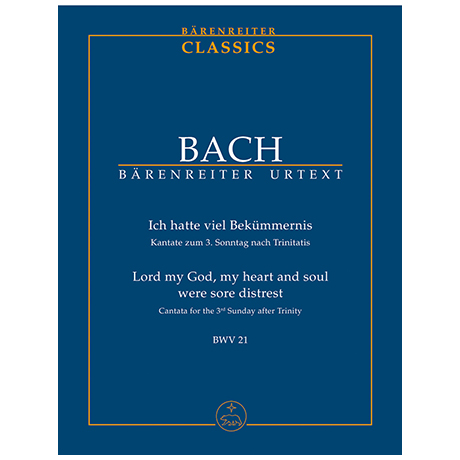 Bach, J. S.: Kantate BWV 21 »Ich hatte viel Bekümmernis« – Kantate zum 3. Sonntag nach Trinitatis 