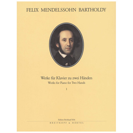 Mendelssohn Bartholdy, F.: Sämtliche Werke für Klavier Band I 