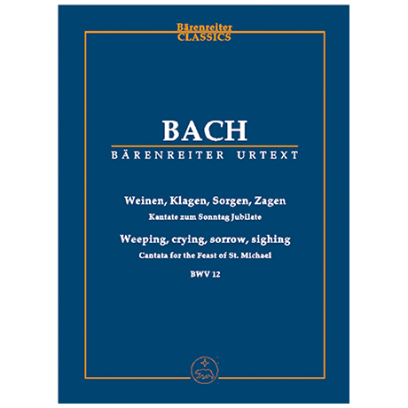 Bach, J. S.: Kantate BWV 12 »Weinen, Klagen, Sorgen, Zagen« – Kantate für den Sonntag Jubilate 