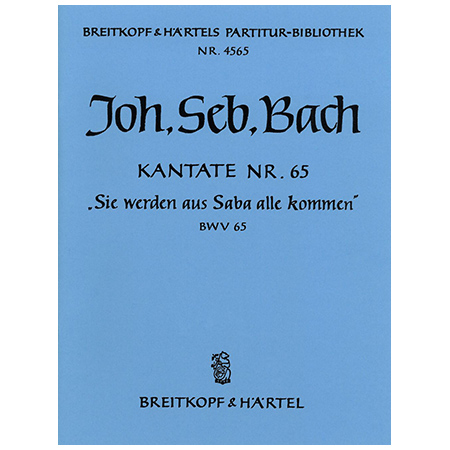 Bach, J. S.: Kantate BWV 65 »Sie werden aus Saba alle kommen« 