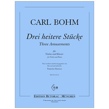 Bohm, C.: 3 heitere Stücke (Nr. 1, 3 und 9 aus den Amusements) 