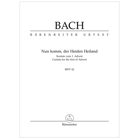 Bach, J. S.: Kantate BWV 62 »Nun komm, der Heiden Heiland« – Kantate zum 1. Advent 