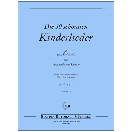 Butorac, T.: Die 30 schönsten Kinderlieder 