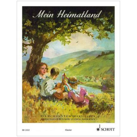 Mein Heimatland: Die schönsten Volks-, Wander-, Trink- und Scherzlieder Klavier