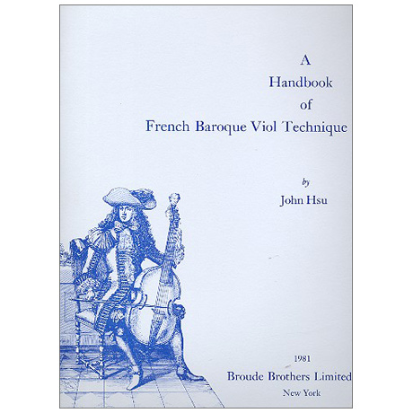 Hsu, J.:  A Handbook of French Baroque Viol Technique