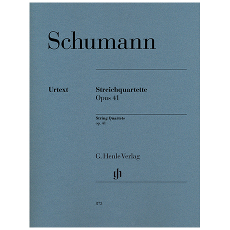 Schumann, R.: Streichquartette Op. 41 