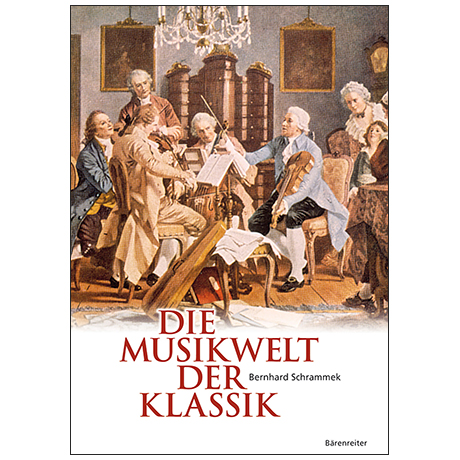 Schrammek, B.: Die Musikwelt der Klassik 
