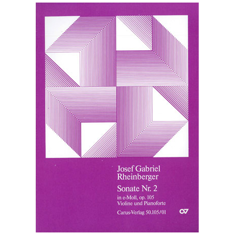 Rheinberger, J. G.: Violinsonate Nr. 2 Op. 105 e-Moll 