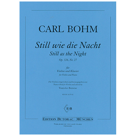 Bohm, C.: Still wie die Nacht Op. 326/27 