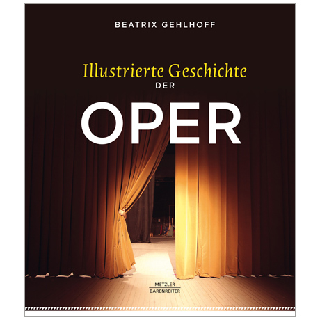 Gelhoff, B.: Illustrierte Geschichte der Oper 