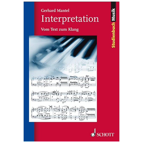 Mantel, G.: Interpretation – Vom Text zum Klang 
