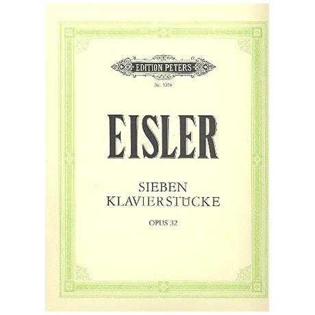 Eisler, H.: Sieben Klavierstücke Op. 32 