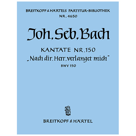 Bach, J. S.: Kantate BWV 150 »Nach dir, Herr, verlanget mich« 