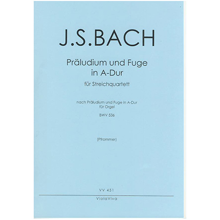 Bach, J. S.: Präludium und Fuge A-Dur nach BWV 536 
