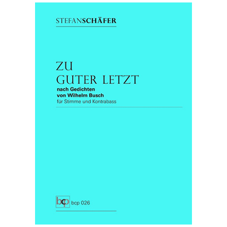 Schäfer, S.: Zu guter Letzt – nach Gedichten von Wilhelm Busch 