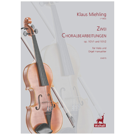 Miehling, K.: Zwei Choralbearbeitungen Op. 101/1 und 101/2 