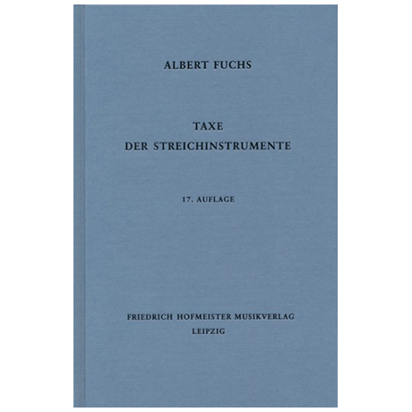 Fuchs, A.: Taxe der Streichinstrumente 17. Auflage 