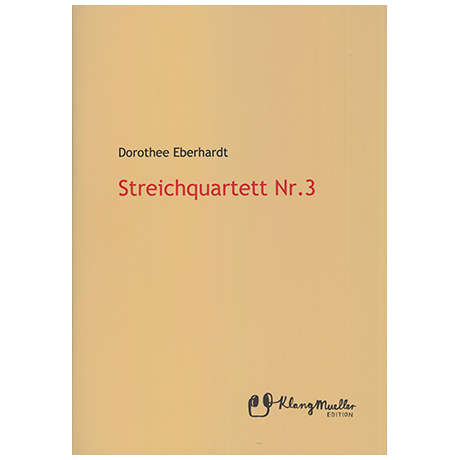 Eberhardt, D.: Streichquartett Nr. 3 – Partitur 