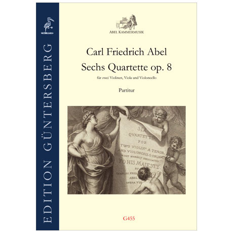 Abel, C.F.: Sechs Quartette op. 8 