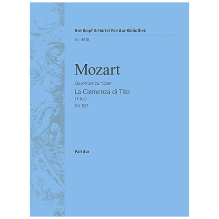Mozart, W. A.: La Clemenza di Tito KV 621 – Ouvertüre 