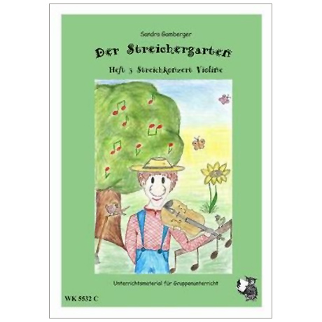 Gamberger, S.: Der Streichergarten Heft 3 für Violine »Streichkonzert« 