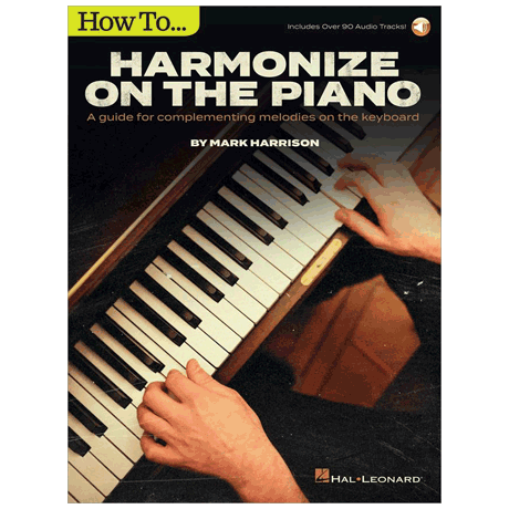 Harrison, M.: How to Harmonize on the Piano (+Online Audio) 