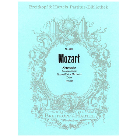 Mozart, W. A.: Serenade D-Dur KV 239 