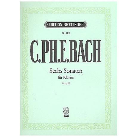 Bach, C. Ph. E.: Sechs Klaviersonaten Wq 55 