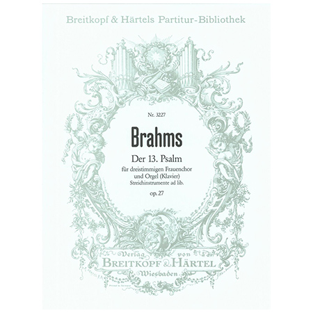 Brahms, J.: Der 13. Psalm Op. 27 
