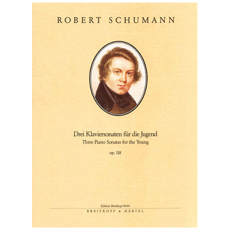Schumann, R.: Drei Klaviersonaten für die Jugend Op. 118 