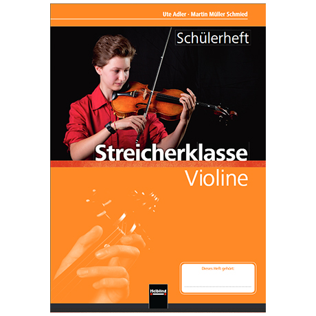 Adler, U./Müller Schmied, M.: Streicherklasse – Schülerheft (+Online Audio) Violine
