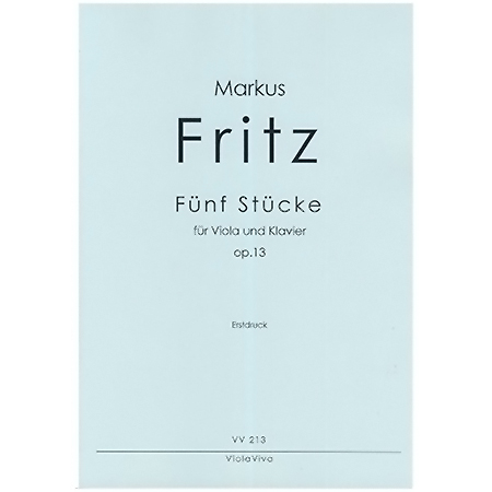 Fritz, M.: Fünf Stücke Op. 13 