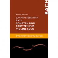 Moosbauer, B.: Johann Sebastian Bach. Sonaten und Partiten für Violine solo 