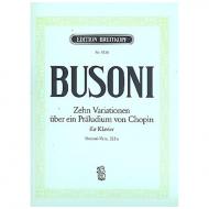 Busoni, F.: Zehn Variationen über ein Präludium von Chopin Busoni-Verz. 213a 