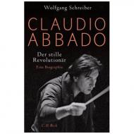Schreiber, W.: Claudio Abbado – Der stille Revolutionär 