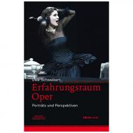 Schweikert, U.: Erfahrungsraum Oper – Porträts und Perspektiven 