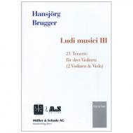 Brugger, H.: Ludi musici III – 21 Terzette (2006/17) 