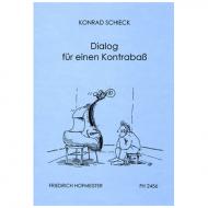 Schieck, K.: Dialog für einen Kontrabaß 
