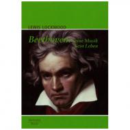 Lockwood: Beethoven. Seine Musik. Sein Leben 