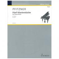 Pfitzner, H.: Fünf Klavierstücke Op. 47 