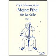 Scheungraber, G.: Meine Fibel für das Cello Heft 1 
