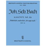 Bach, J. S.: Kantate BWV 86 »Wahrlich, wahrlich, ich sage euch« 
