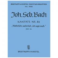 Bach, J. S.: Kantate BWV 86 »Wahrlich, wahrlich, ich sage euch« 