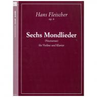 Fleischer, H.: 6 Mondlieder - Nocturnes Op. 6 