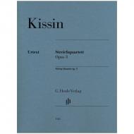 Kissin, E.: Streichquartett Op. 3 (2015-16) 