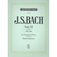 Schumann, R.: Suite III C-Dur für Violoncello solo von J. S. Bach 